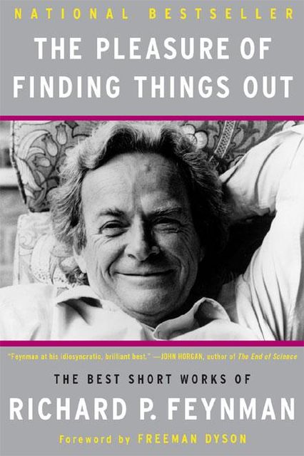 The Pleasure of Finding Things Out, Richard Feynman