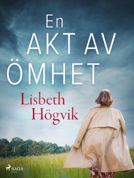 En akt av ömhet, Lisbeth Högvik