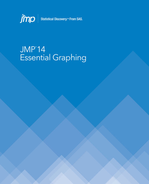 JMP 13 Essential Graphing, SAS Institute Inc.
