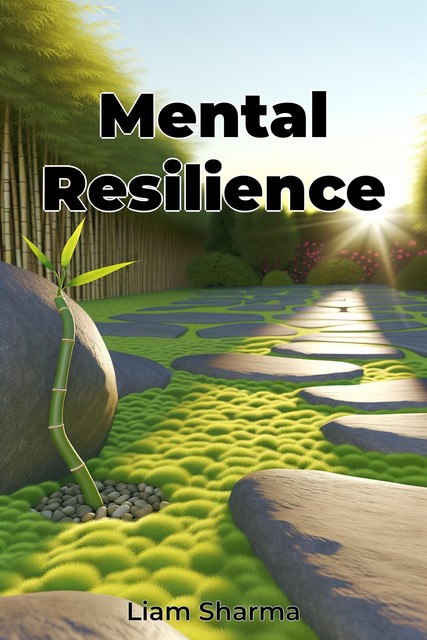 Mental Resilience, Liam Sharma