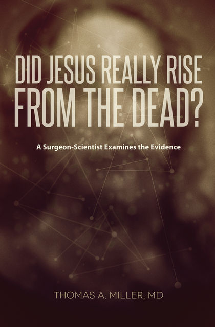 Did Jesus Really Rise from the Dead, THOMAS Miller