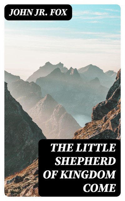 The Little Shepherd of Kingdom Come, John Fox