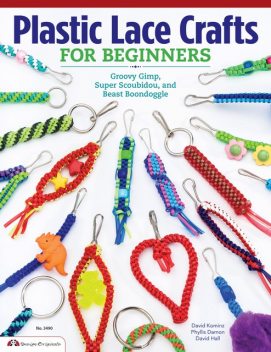 Plastic Lace Crafts for Beginners, David Hall, David Kominz, Phyliss Damon-Kominz