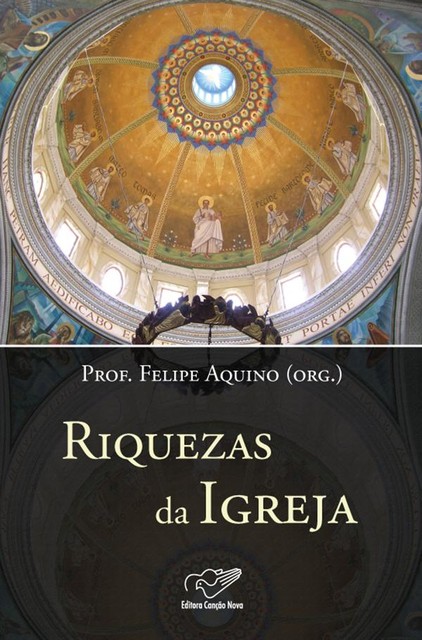 Riquezas da Igreja, Felipe Aquino