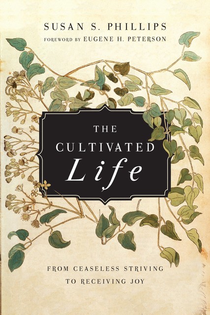 The Cultivated Life, Susan S. Phillips