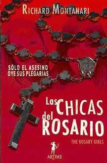 Las Chicas Del Rosario, Richard Montanari