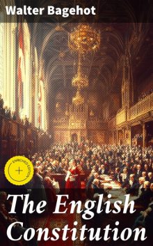 The English Constitution, Walter Bagehot