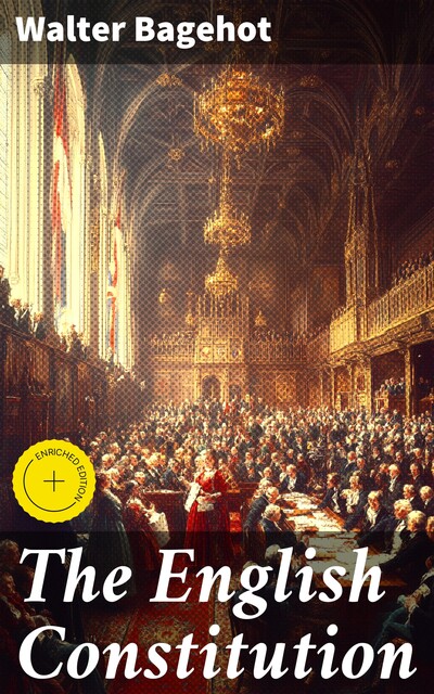 The English Constitution, Walter Bagehot