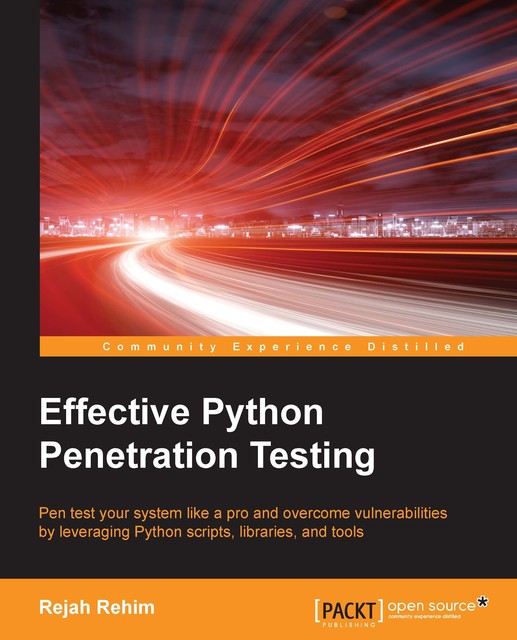 Effective Python Penetration Testing, Rejah Rehim