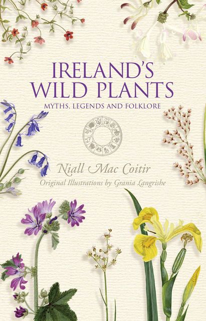 Irish Wild Plants – Myths, Legends & Folklore, Niall Mac Coitir