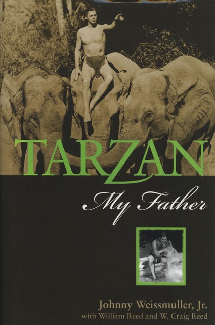 Tarzan, My Father, W.Craig Reed, Johnny Weissmuller, William Reed