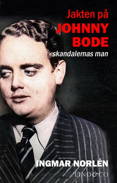 Jakten på Johnny Bode: skandalernas man, Ingmar Norlén