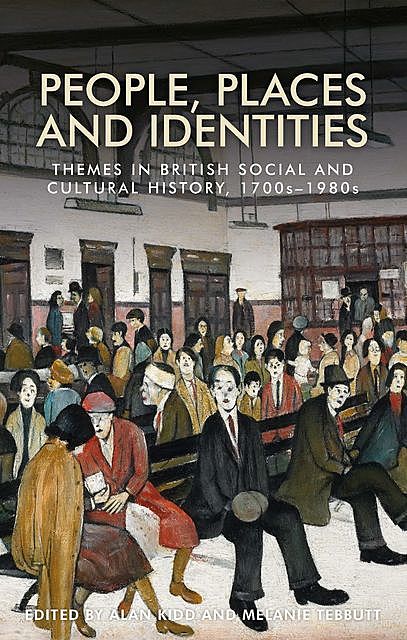 People, places and identities, Alan Kidd, Melanie Tebbutt