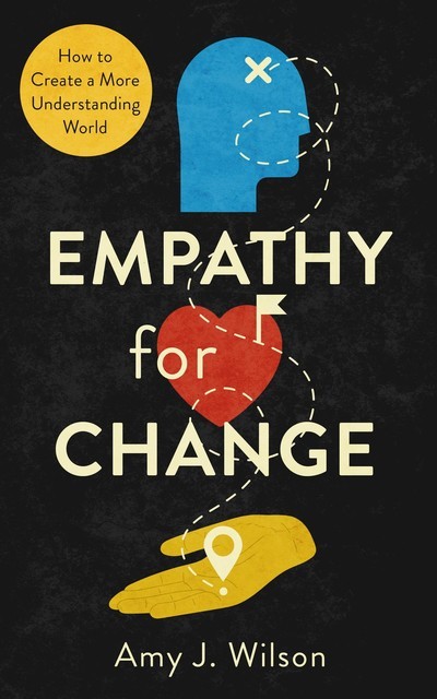 Empathy for Change, Amy Wilson