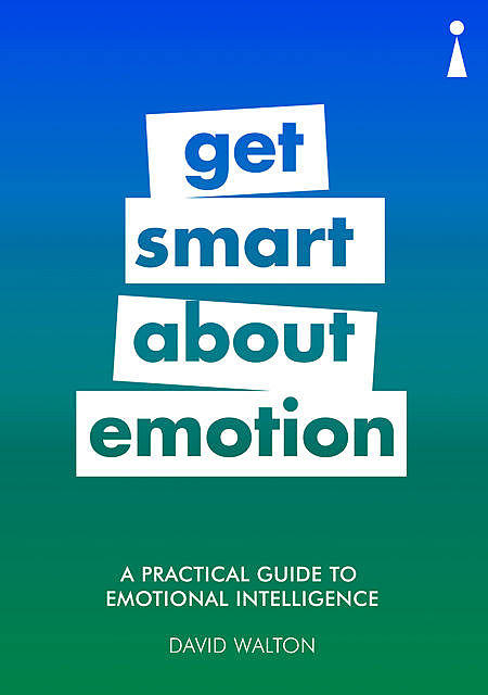 Introducing Emotional Intelligence: A Practical Guide, David Walton