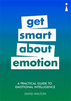 Introducing Emotional Intelligence: A Practical Guide, David Walton