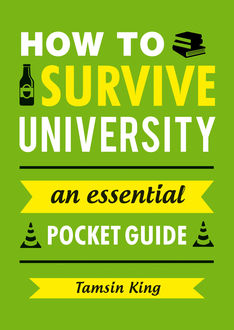 How to Survive University, Tamsin King