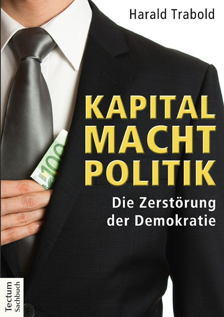 Kapital Macht Politik, Harald Trabold