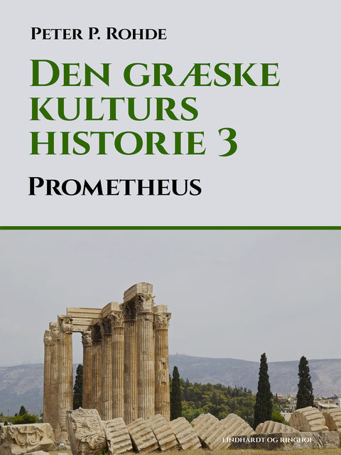 Den græske kulturs historie 3: Prometheus, Peter P Rohde