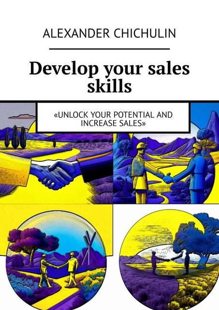 Develop your sales skills, Alexander Chichulin