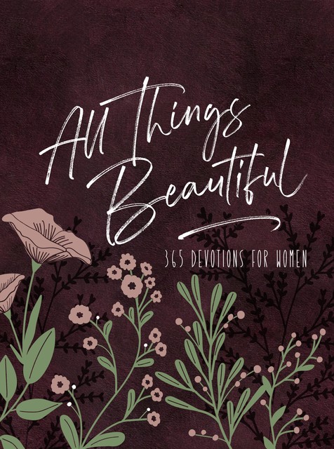 All Things Beautiful (Ziparound Devotional), BroadStreet Publishing Group LLC