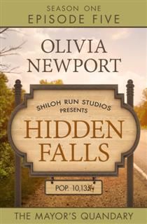 Hidden Falls: The Mayor's Quandary – Episode 5, Olivia Newport
