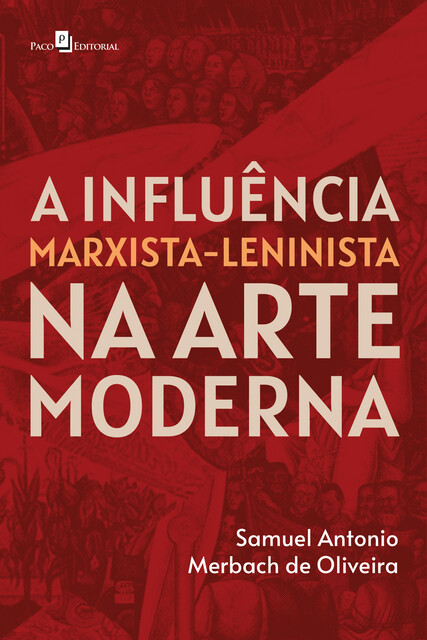 A influência Marxista-Leninista na Arte Moderna, Samuel Antonio Merbach de Oliveira