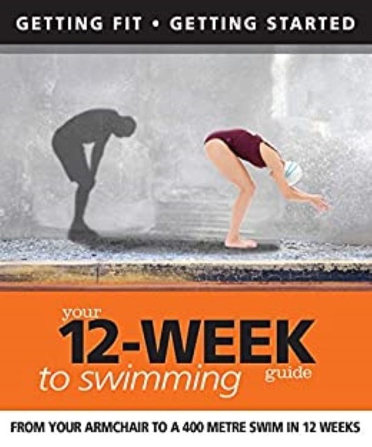 Your 12 Week Guide to Swimming, Daniel Ford, Adam Dickson