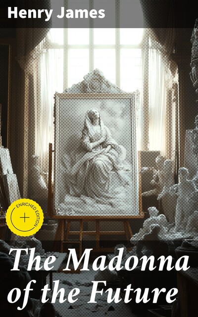 The Madonna of the Future, Henry James