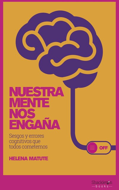 Nuestra mente nos engaña, Helena Matute Greño