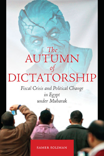 The Autumn of Dictatorship, Samer Soliman