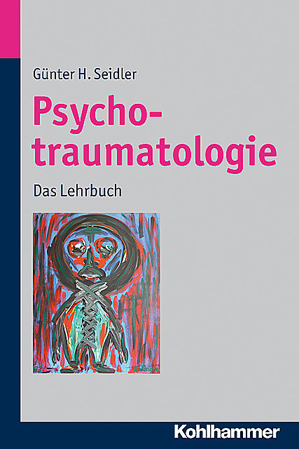 Psychotraumatologie, Günter H. Seidler