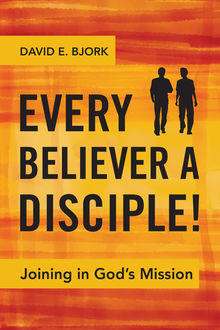 Every Believer a Disciple, David Bjork