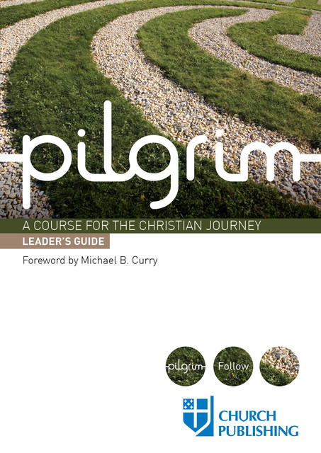 Pilgrim – Leader's Guide, Stephen Cottrell, Steven Croft