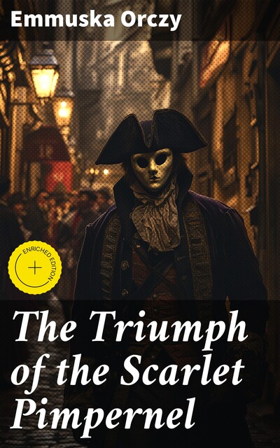 The Triumph of the Scarlet Pimpernel, Emmuska Orczy