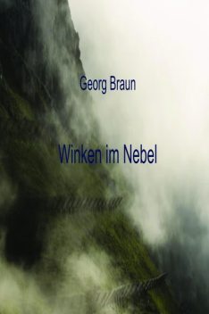 Winken im Nebel, Georg Braun