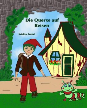 Die Querxe auf Reisen, Kristine Truhel