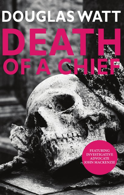 Death of a Chief, Douglas Watt