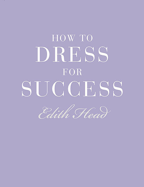 How to Dress for Success, Edith Head