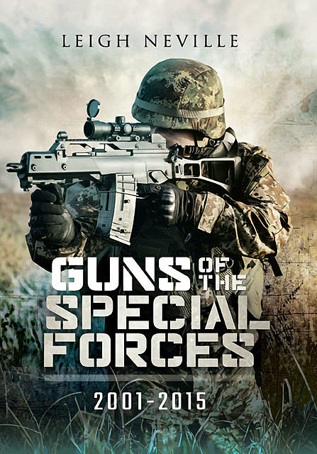 Guns of Special Forces 2001 – 2015, Leigh Neville
