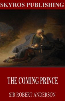 The Coming Prince, Sir Robert Anderson