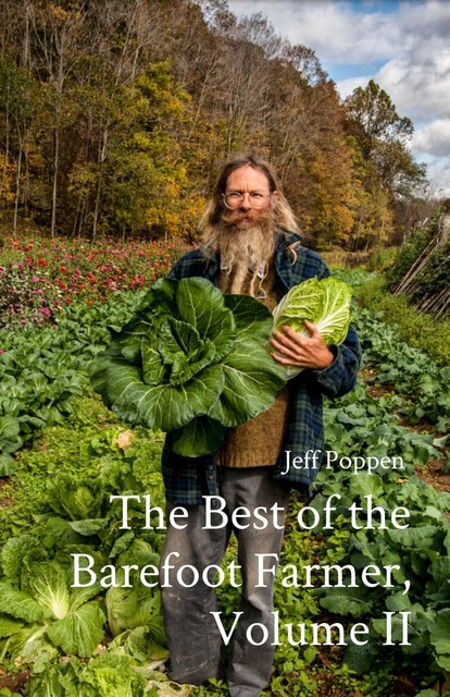 The Best of the Barefoot Farmer, Volume II, Jeff Poppen