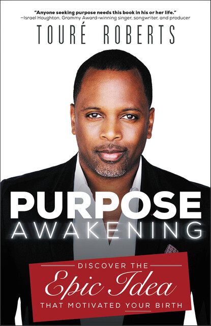 Purpose Awakening, Touré Roberts