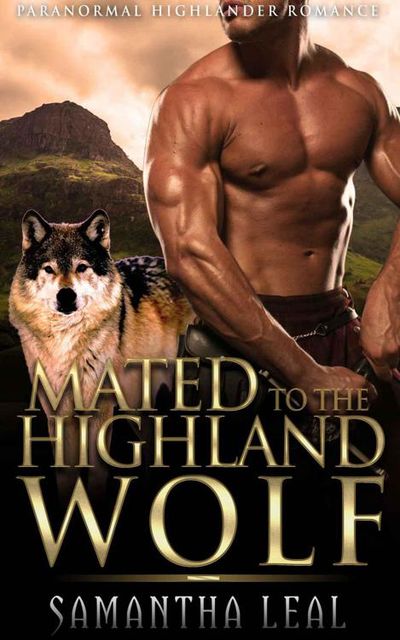 Mated to the Highland Wolf, Samantha Leal
