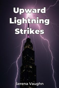 Upward Lightning Strikes, Serena Vaughn