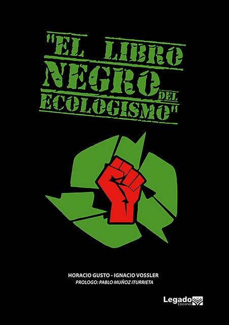 El libro negro del ecologismo, Horacio Gusto, Ignacio Vossler