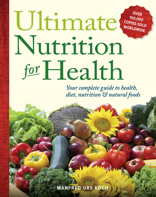 Ultimate Nutrition for Health, Manfred Urs Koch