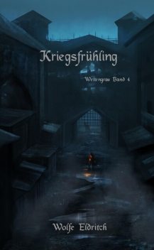 Kriegsfrühling, Wolfe Eldritch