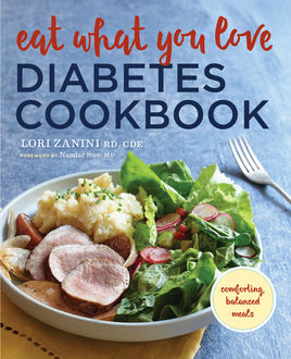 Eat What You Love Diabetic Cookbook, R.D, CDE, Lori Zanini