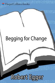 Begging for Change, Robert Egger